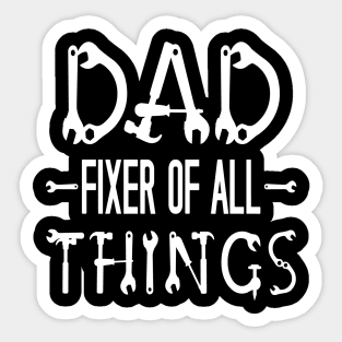 Funny Dad birthday Shirt,Fixer of Things Shirt Sticker